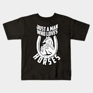 Just A Man Who Loves Horses Kids T-Shirt